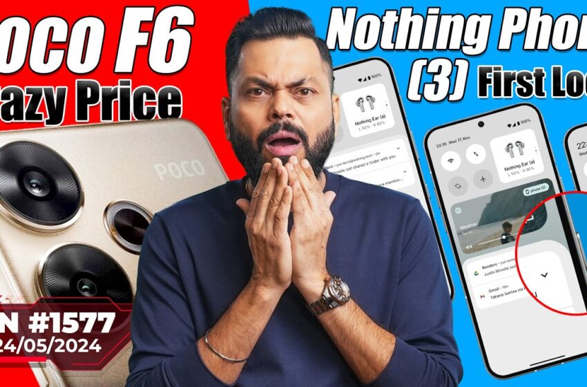  Nothing Phone (3) First Look, POCO F6 Vs realme GT 6T,Galaxy Z Flip 6, OnePlus 13,NARZO N65-#TTN1577