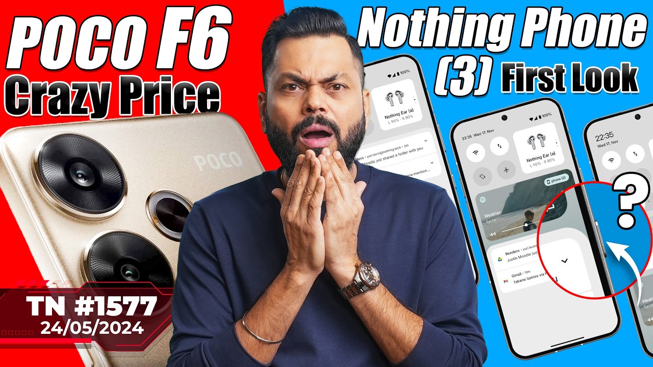 Nothing Phone (3) First Look, POCO F6 Vs realme GT 6T,Galaxy Z Flip 6, OnePlus 13,NARZO N65-#TTN1577