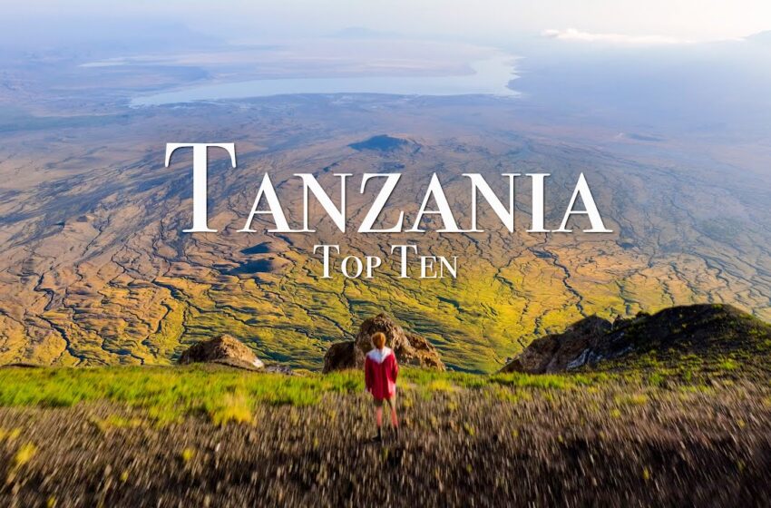  Top 10 Places To Visit in Tanzania – Travel Guide